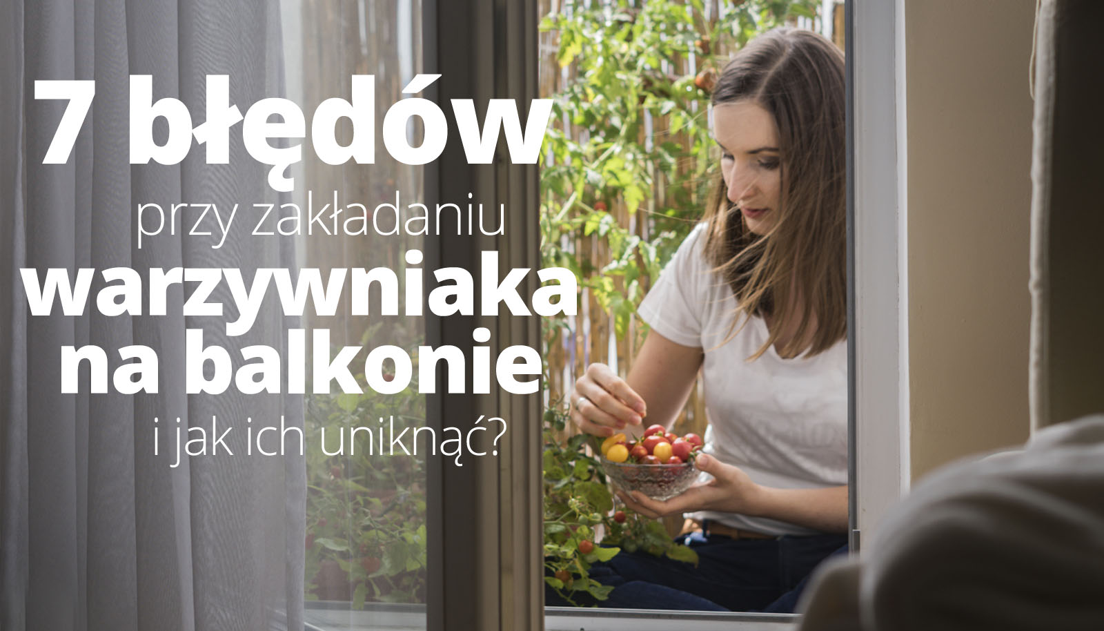 7 błędów przy zakładaniu warzywniaka na balkonie i jak ich uniknąć